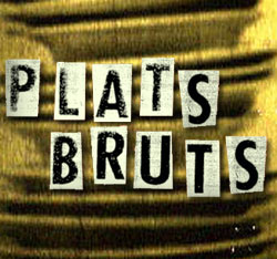 'Plats bruts'