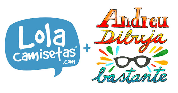 Lola Camisetas + Andreu Buenafuente